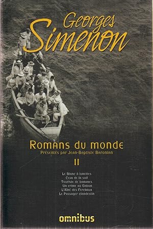 Romans du monde II Le Blanc à lunettes, Ceux de la soif, Touriste de bananes, Un crime au Gabon, ...