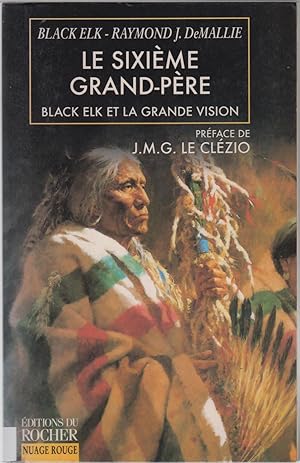 Le sixième grand-père Black Elk et la grande vision