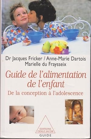 Guide de l'alimentation de l'enfant (De la conception à l'adolescence)