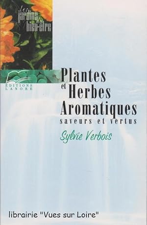 Plantes et herbes aromatiques (saveurs et vertus)