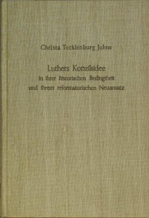 Luthers Konzilsidee in ihrer historischen Bedingtheit und ihrem reformatorischen Neuansatz.