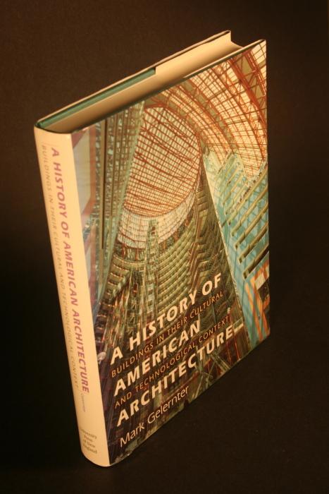 A history of American architecture. Buildings in their cultural and technological context. - Gelernter, Mark, 1951-