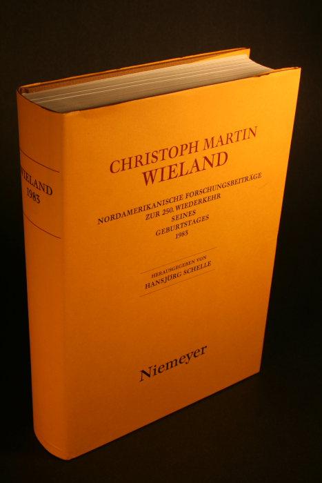 Christoph Martin Wieland: North American Scholarly Contributions on the Occasion of the 250th Anniversary of His Birth