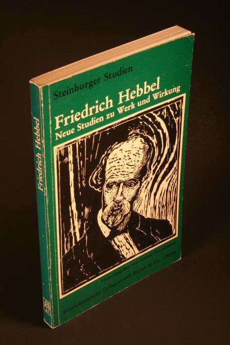 Friedrich Hebbel: Neue Studien zu Werk und Wirkung (Steinburger Studien)
