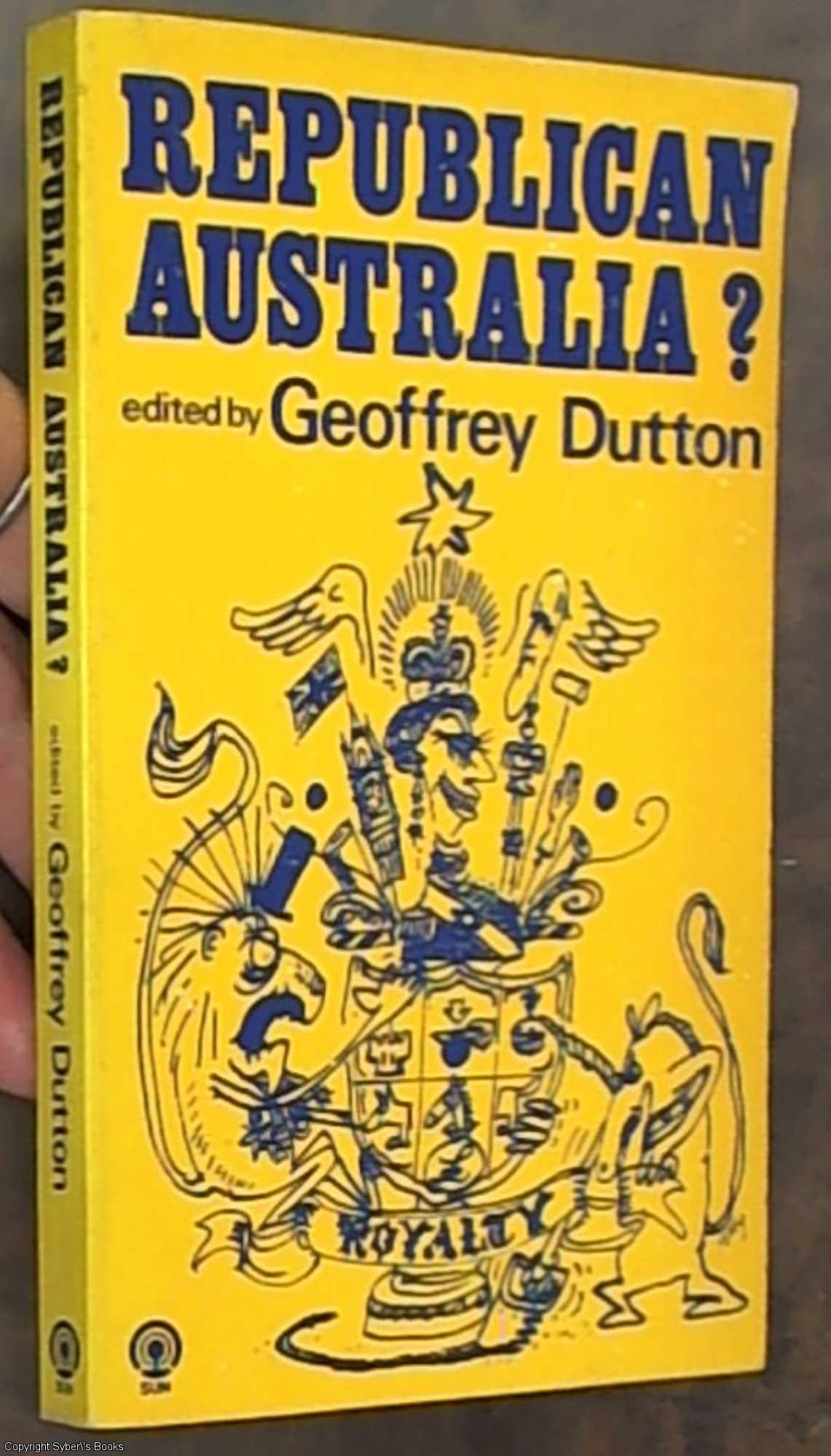 Republican Australia? - Dutton, Geoffrey - Editor