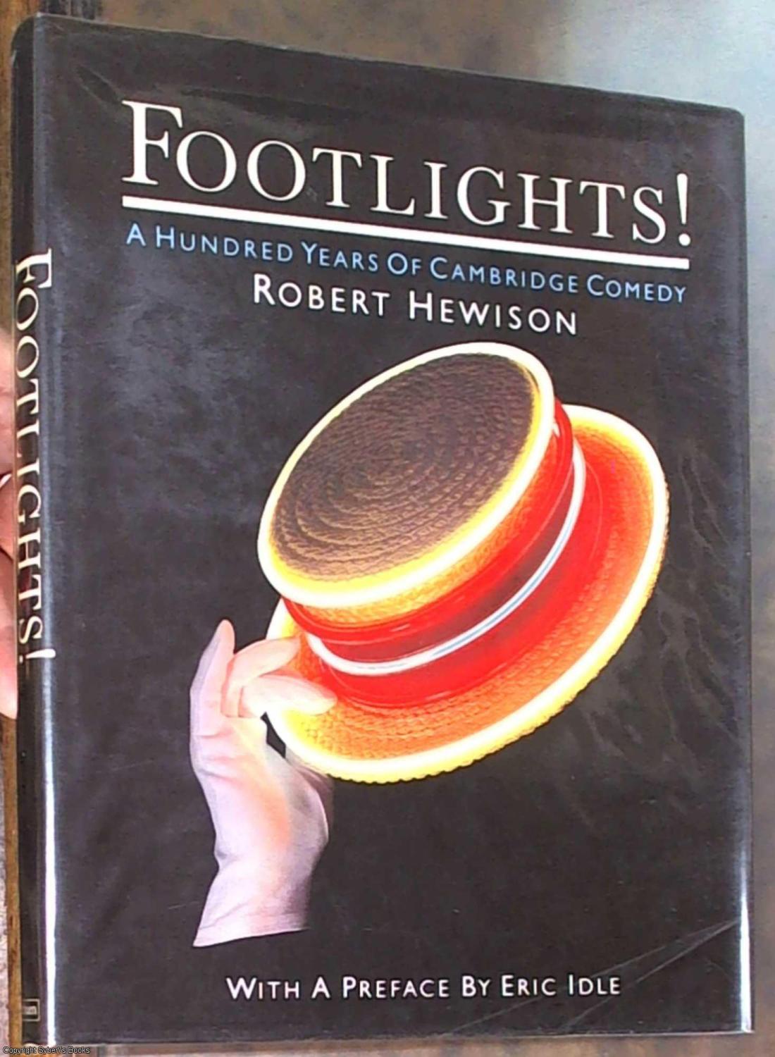 Footlights!: One Hundred Years of Cambridge Comedy - Hewison, Robert