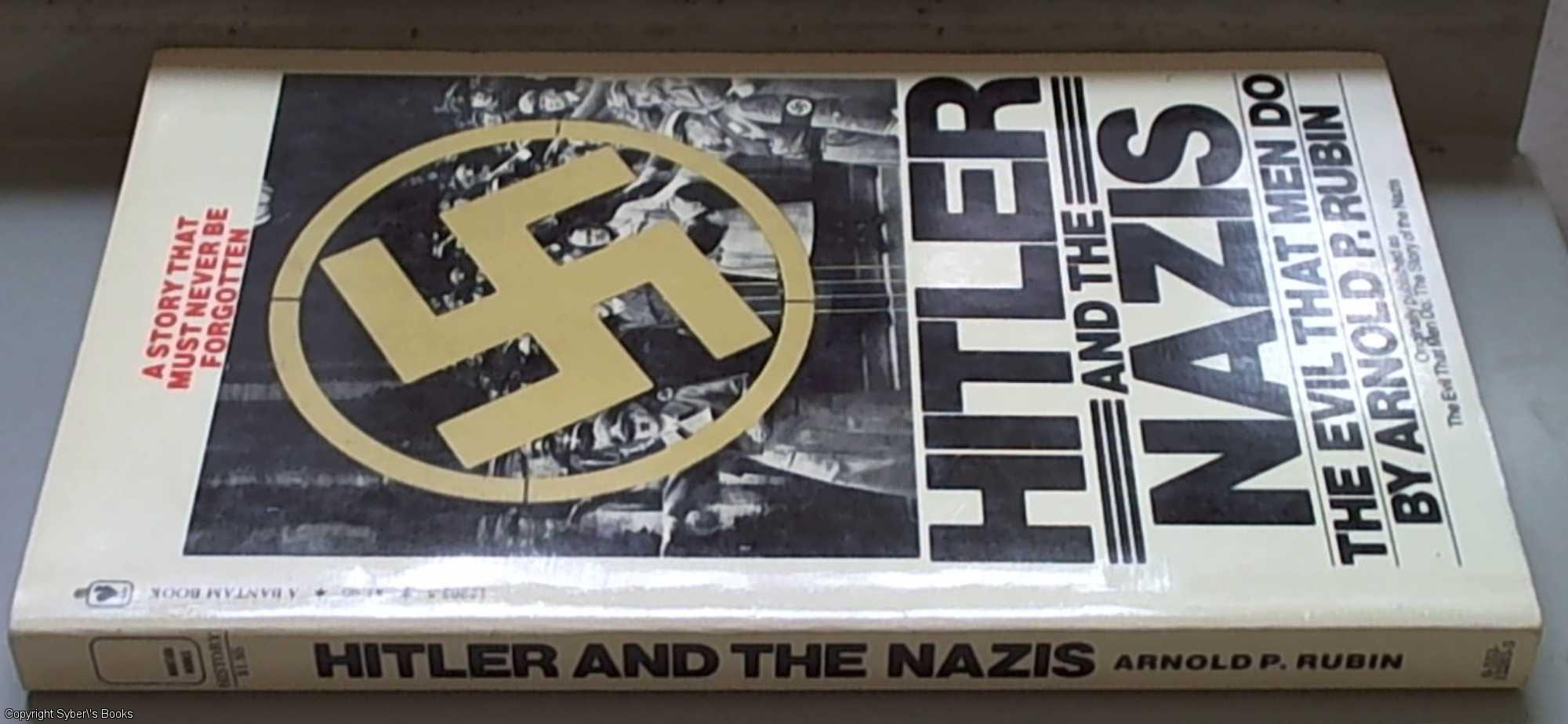 Hitler and the Nazis: The evil that men do - Rubin, Arnold P.