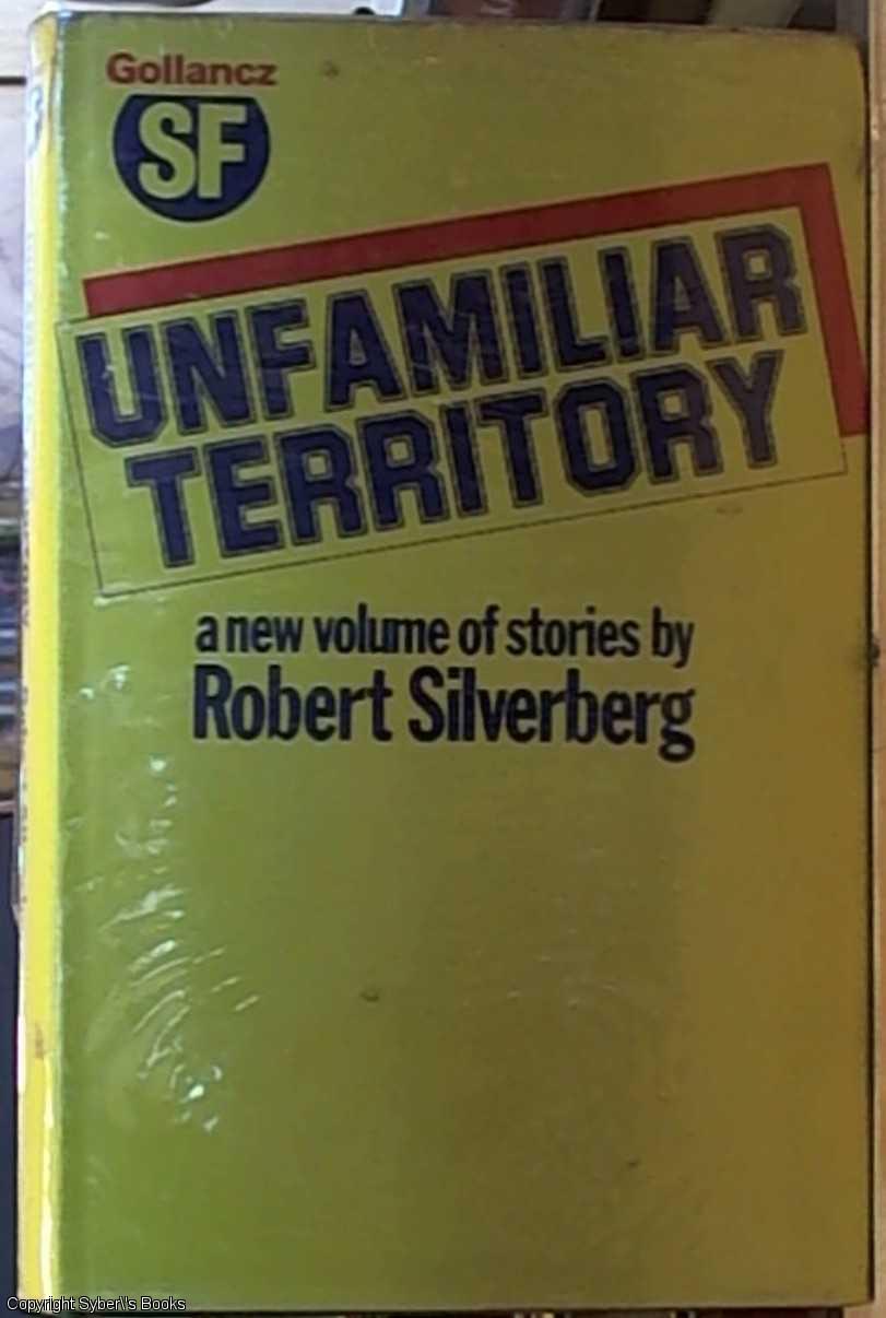 Unfamiliar Territory - Silverberg, Robert