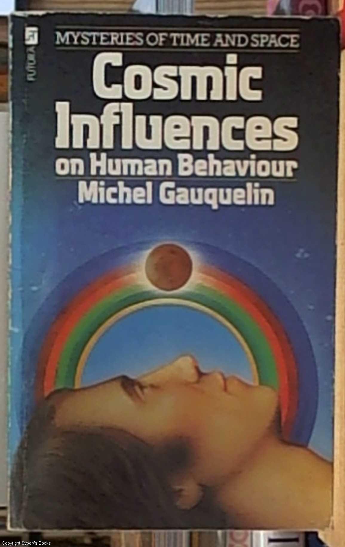 Cosmic Influences on Human Behaviour - Gauquelin, Michel