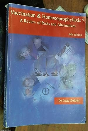 Vaccination & Homoeoprophylaxis?: A Review of Risks and Alternatives - 7th Edition