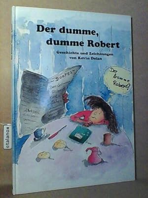 Der dumme, dumme Robert