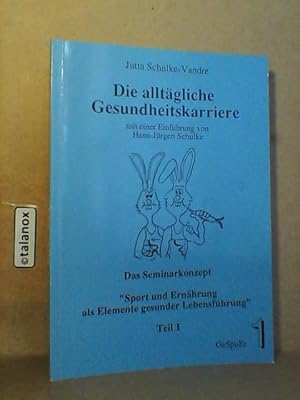 Die alltägliche Gesundheitskarriere. Das Seminarkonzept "Sport und Erährung als Elemnete gesunder...