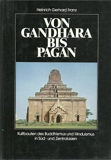 Von Gandhara bis Pagan - Kultbauten des Buddhismus und Hinduismus in Süd- und Zentralasien