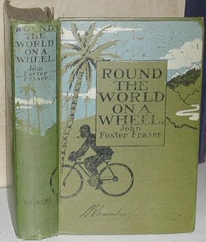 Round the World on a Wheel. Being the Narrative of a Bicycle Ride of 19,237 Miles Through Sevente...