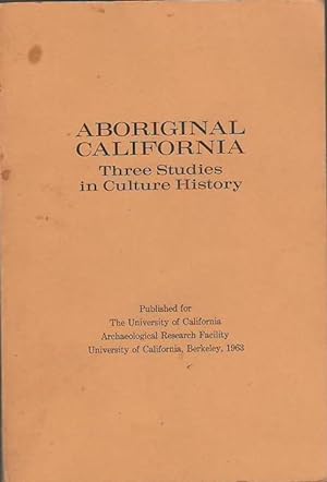 Aboriginal California Three Studies in Culture History