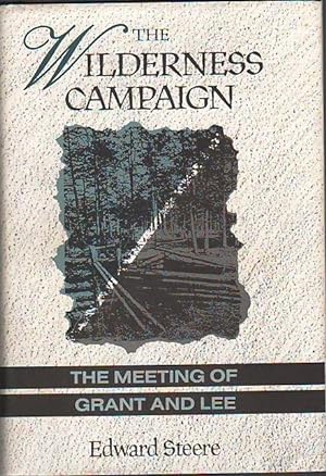 The Wilderness Campaign: The Meeting of Grant and Lee