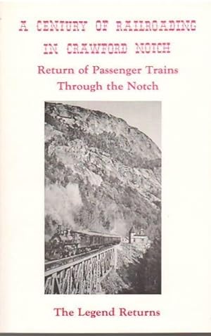 A Century of Railroading In Crawford Notch, Return of Passenger Trains Through the Notch