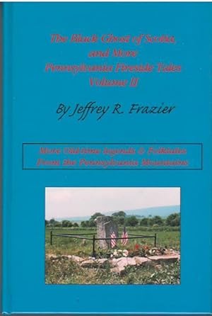 The Black Ghost of Scotia & More Pennsylvania Fireside Tales