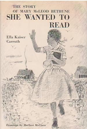 She Wanted to Read: The Story of Mary McLeod Bethune