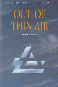 Out of Thin Air: A History of Air Products and Chemicals, Inc., 1940-1990