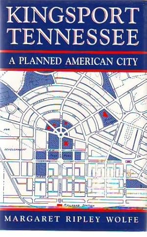 Kingsport Tennessee: A Planned American City