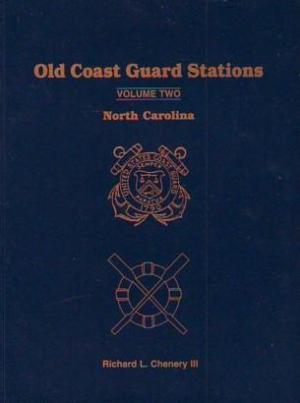 Old Coast Guard Stations : Volume II - North Carolina