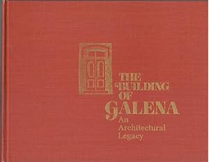 The Building Of Galena An Architectural Legacy