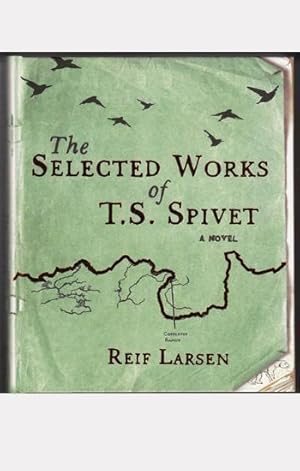 The Selected Works of T. S. Spivet: A Novel