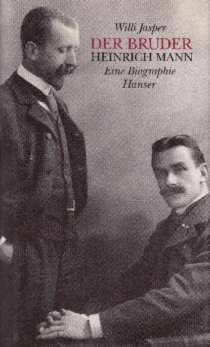 Der Bruder Heinrich Mann: Eine Biographie.