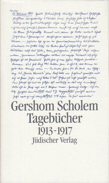 Gershom Scholem. Tagebücher nebst Aufsätzen und Entwürfen bis 1923. 1. Halbband: 1913-1917. - Scholem, Gershom
