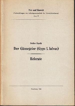 Der Gänsegeier (Gyps f. fulvus): Referate.