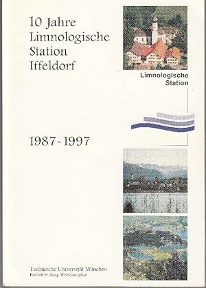 100 Jahre Limnologische Station Iffeldorf 1987-1997.