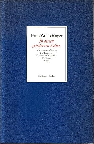 In diesen geistfernen Zeiten: Konzertante Noten zur Lage der Dichter und Denker für deren Volk.