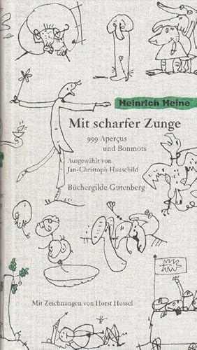 Mit scharfer Zunge: 999 Apercus und Bonmots. Ausgewählt von Jan-Christoph Hauschild. Mit Zeichnun...