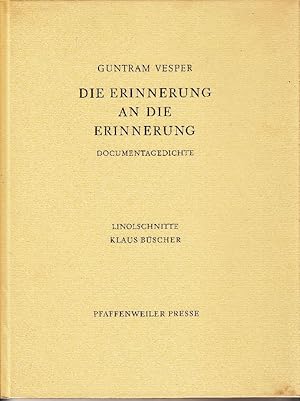 Die Erinnerung an die Erinnerung: Documentagedichte.