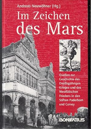 Im Zeichen des Mars: Quellen zur Geschichte des Dreißigjährigen Krieges und des Westfälischen Fri...