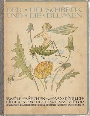 Der Heuschreck und die Blumen: Zwölf Märchen.