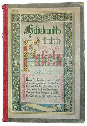 Hildebrandt's illustrirte Fabeln. 40 Fabeln für kleine und große Kinder, nebst Anhang, enthaltend...