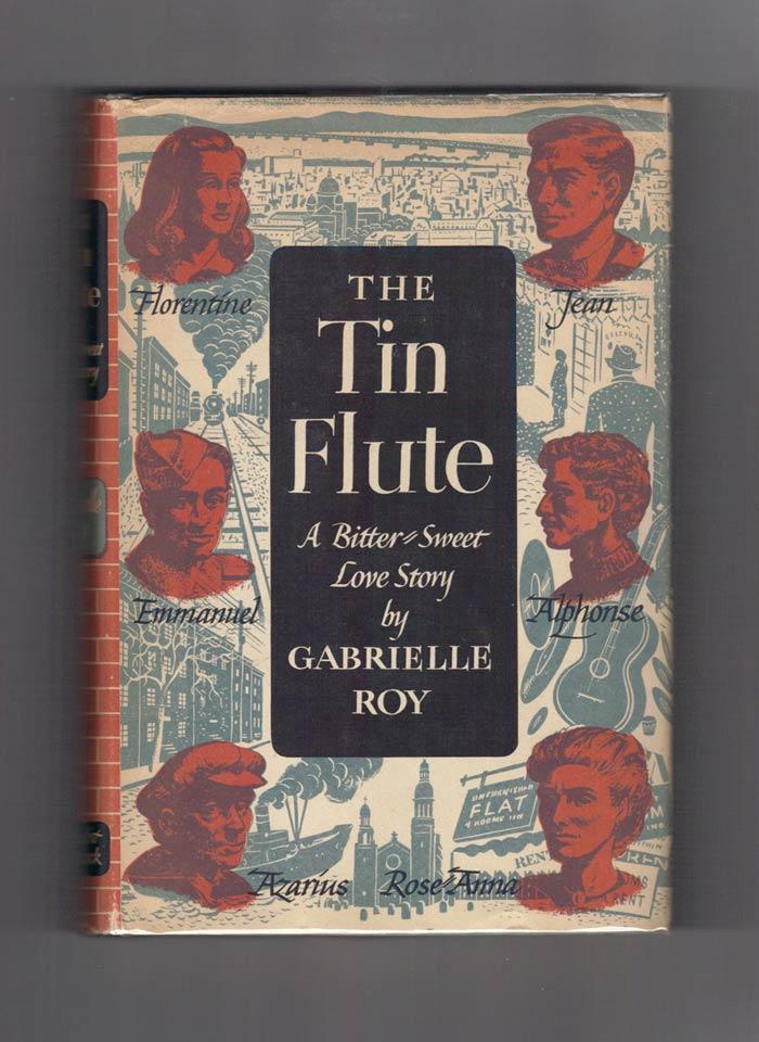 The Tin Flute by Gabrielle Roy The Tin Flute by Gabrielle Roy