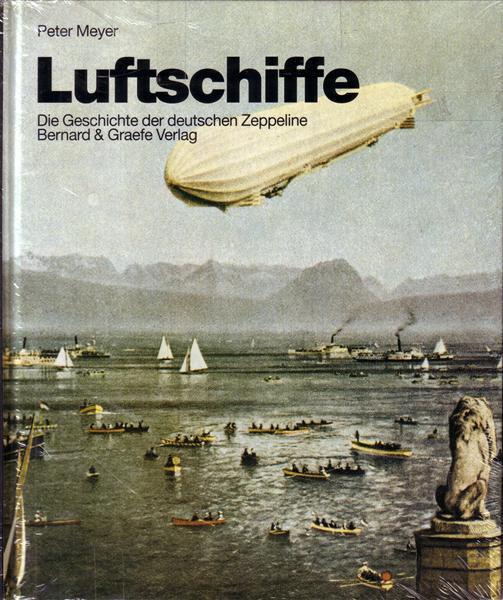 Luftschiffe: Die Geschichte der deutschen Zeppeline