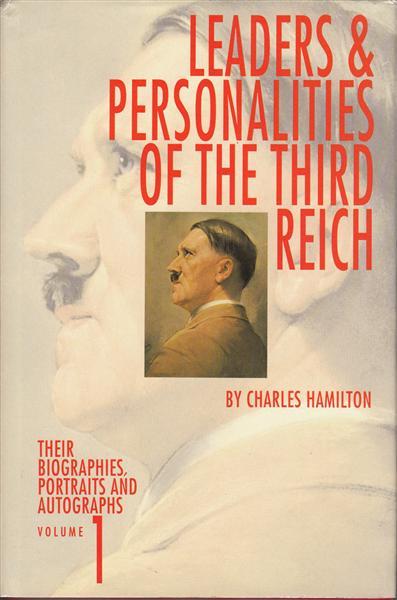 Leaders and Personalities of the Third Reich: Their Biographies, Portraits, and Autographs