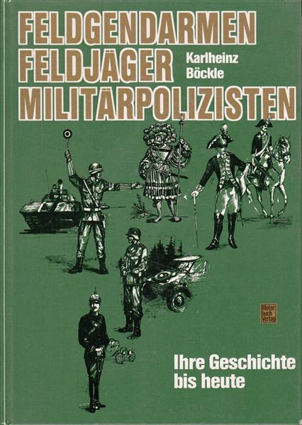 Feldgendarmen, Feldjäger, Militärpolizisten: Ihre Geschichte bis heute