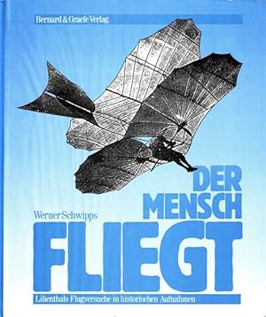 Der Mensch fliegt - Lilienthals Flugversuche in historischen Aufnahmen