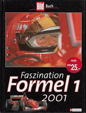 Faszination Formel 1 2001 : mit den bewegendsten Momenten der Formel-1-Geschichte