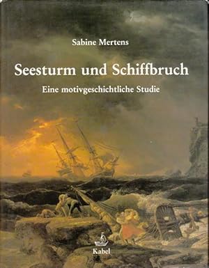 Seesturm und Schiffbruch - Eine motivgeschichtliche Studie