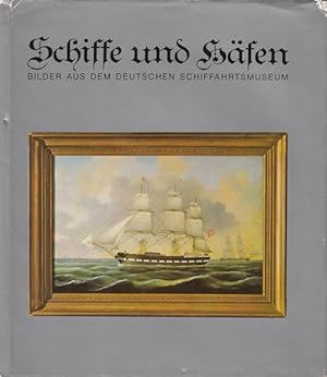 Schiffe und Häfen - Bilder aus dem Deutschen Schiffahrtsmuseum