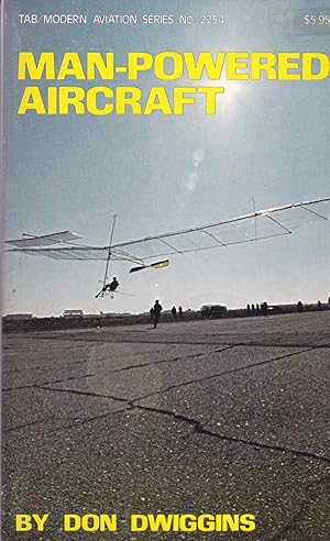 Man-Powered Aircraft (Modern Aircraft), Dwiggins, Don Man-Powered Aircraft (Modern Aircraft), Dwiggins, Don