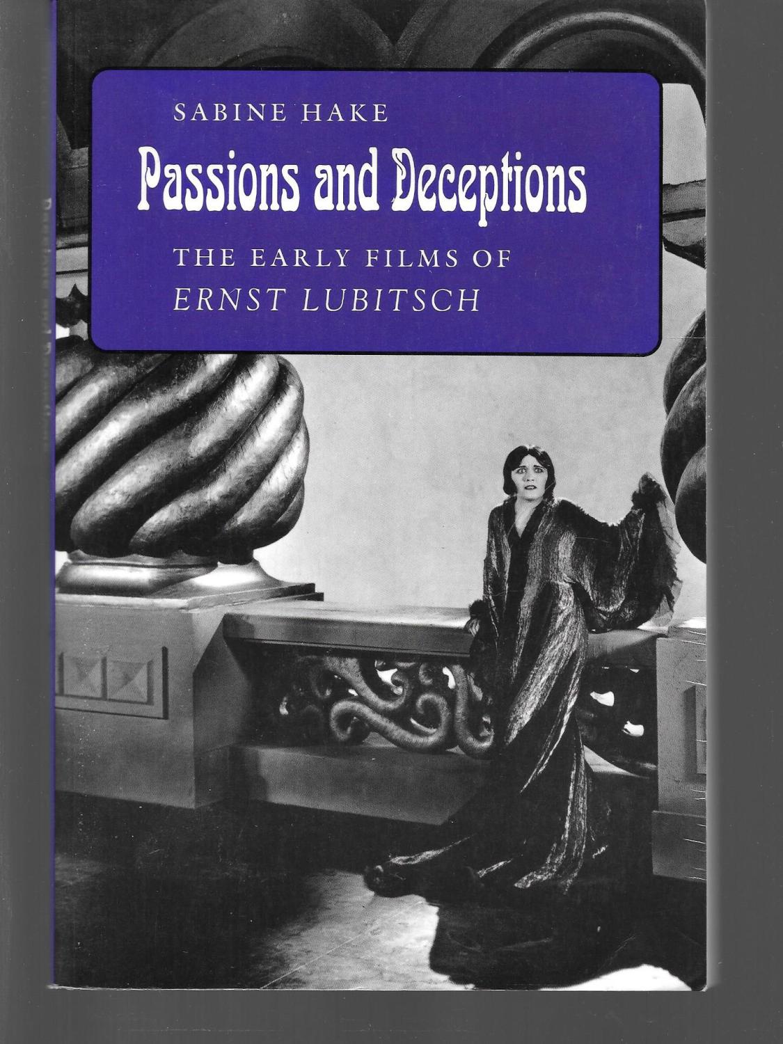 passions and deceptions the early films of ernst lubitsch - sabine hake ( ernst lubitsch )