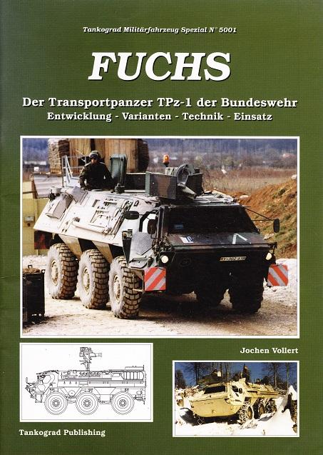 Fuchs - Der Tranportpanzer TPz-1 der Bundeswehr: Entwicklung - Varianten - Technik - Einsatz (Tankograd Militärfahrzeug Spezial)