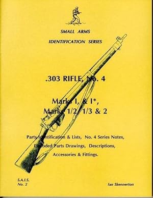 Small Arms Identification Series No. 2, .303 Rifle No 4 Marks I, & I* And Marks I/2; I/3 & 2